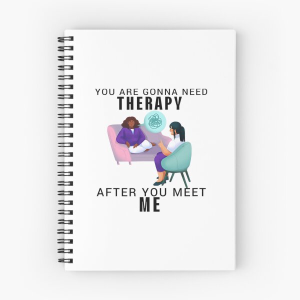 Item preview, You Are Gonna Need Therapy Funy Quote After You Meet Me  designed and sold by jemeajor.