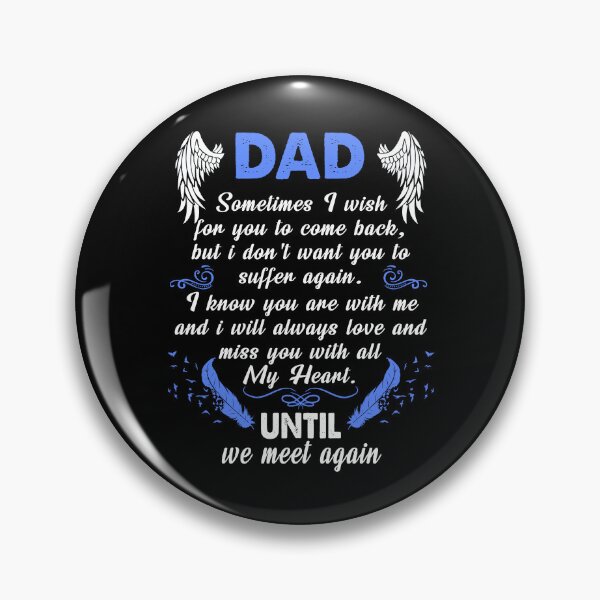 Item preview, Dad Sometimes I Wish You Come Back designed and sold by AuroraApparel.
