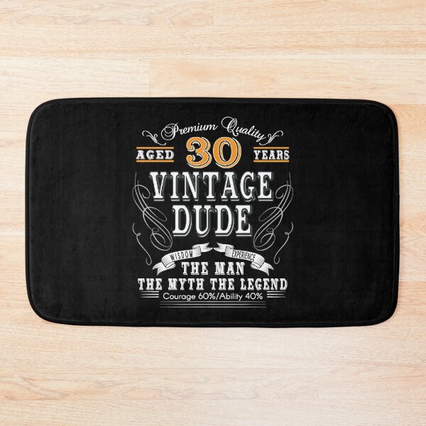 Item preview, VINTAGE DUDE AGED 30 YEARS designed and sold by JamesGaccner.
