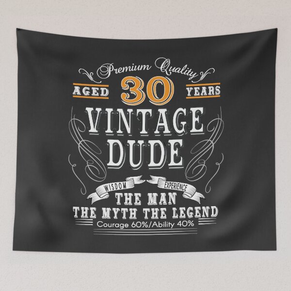 Item preview, VINTAGE DUDE AGED 30 YEARS designed and sold by JamesGaccner.