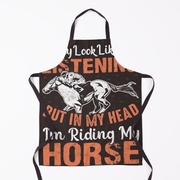 Item preview, I May Look Like I'm Listening But In My Head I'm Riding My Horse designed and sold by RED FIR.
