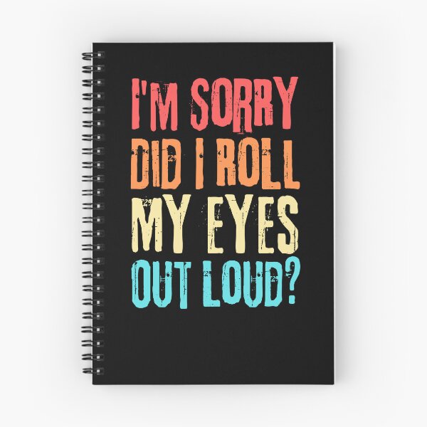 Item preview, Funny Sarcastic Retro, I'm Sorry Did I Roll My Eyes Out Loud designed and sold by ohmier.
