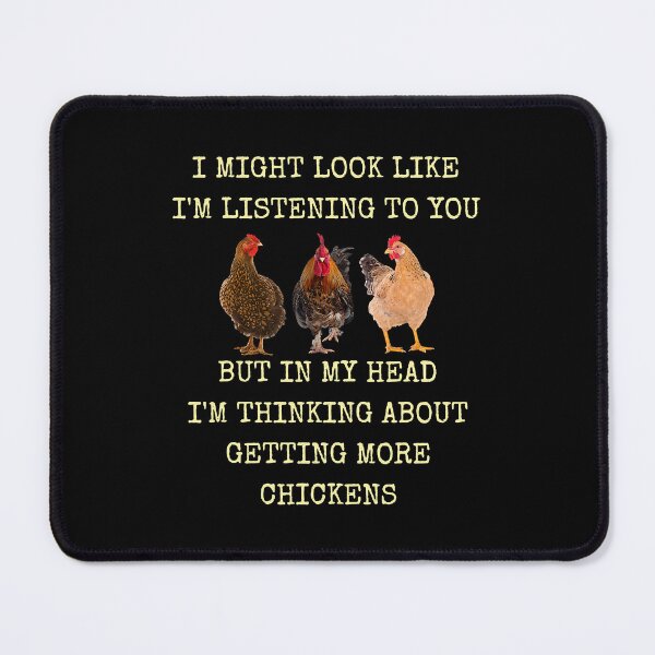 Item preview, In My Head Im Thinking About Getting More Chickens designed and sold by davetmccall.