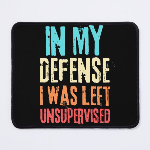 Item preview, Funny Vintage Grunge In My Defense I Was Left Unsupervised designed and sold by ohmier.