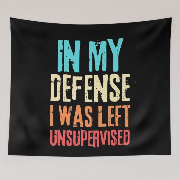 Item preview, Funny Vintage Grunge In My Defense I Was Left Unsupervised designed and sold by ohmier.