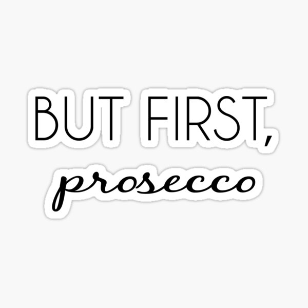 Item preview, But First, Prosecco designed and sold by TresChicXO.