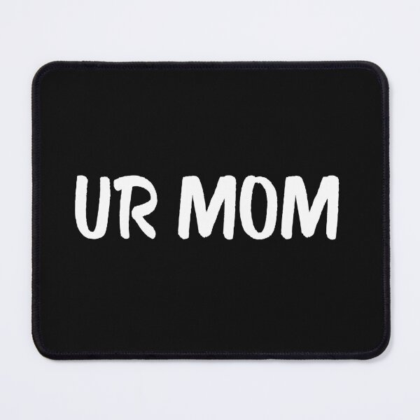 Item preview, Copy of Ur Mom designed and sold by beefrancky.