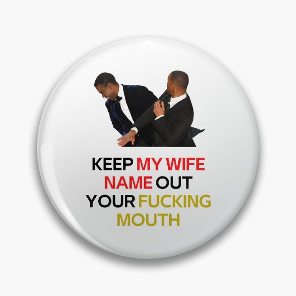 Item preview, Funny Gift For Will Smith Slaps Chris Rock Meme Keep My Wife Name Out Your Fucking Mouth Active designed and sold by KennyBins1980.