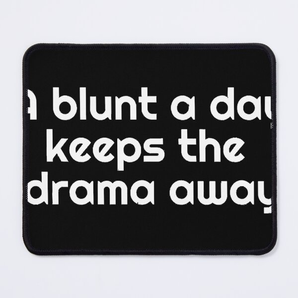 Item preview, A Blunt A Day Keeps The Drama Away Funny Weed T designed and sold by brittaapriliy.