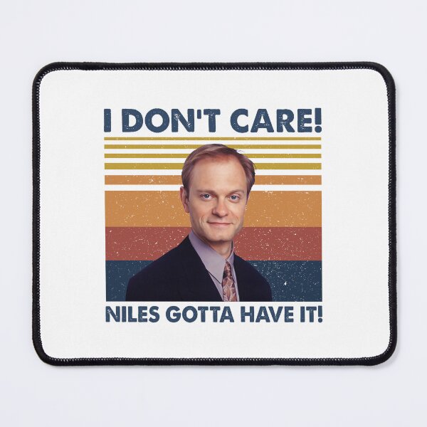 Item preview, I Don't Care Niles Gotta Have It Retro designed and sold by VitaWeber.
