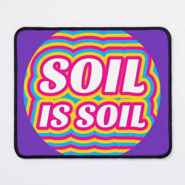 Item preview, Soil is Soil designed and sold by Soy-el-Soil.