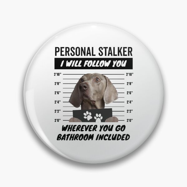 Item preview, Personal Stalker Dog – Weimaraner designed and sold by More Cute Dogs.
