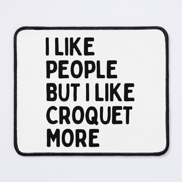 Item preview, I like people BUT I like croquet more designed and sold by TheGreenGoat.