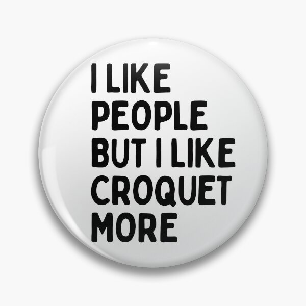 Item preview, I like people BUT I like croquet more designed and sold by TheGreenGoat.