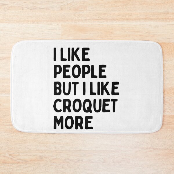Item preview, I like people BUT I like croquet more designed and sold by TheGreenGoat.