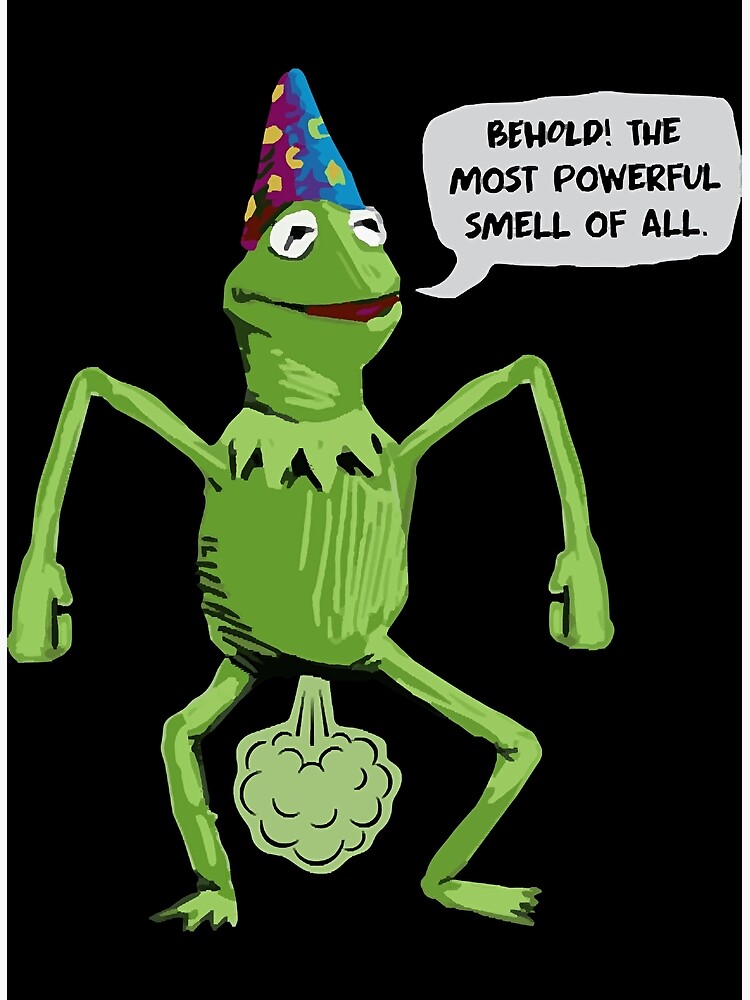 "Kermit BEHOLD the most powerful smell of all " Poster for Sale by
