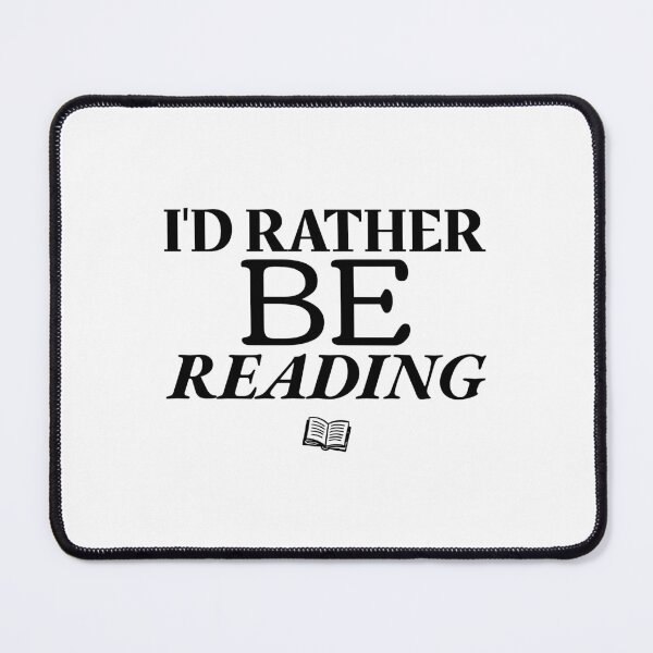Item preview, I'd Rather Be Reading designed and sold by SwordsAndCharms.