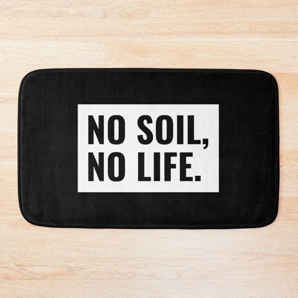 Item preview, No soil no life designed and sold by Soy-el-Soil.