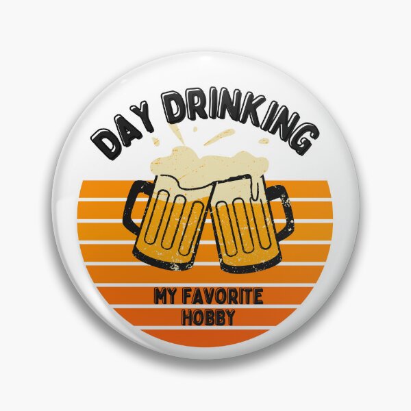 Item preview, Day Drinking My Favorite Hobby Art Designs designed and sold by Manilyn0907.