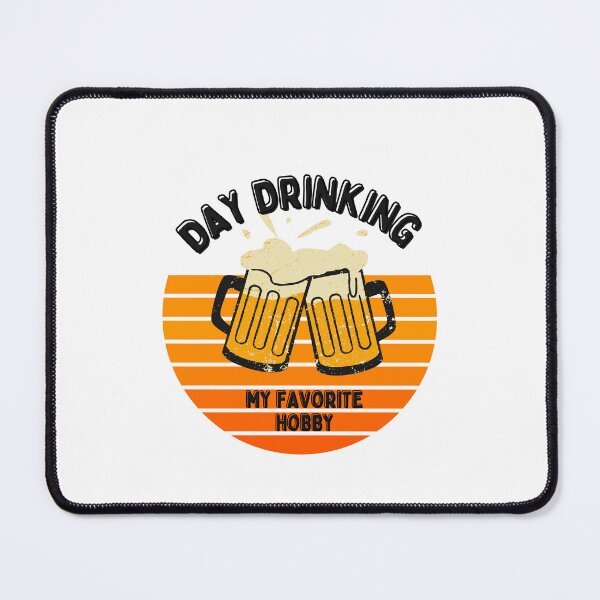 Item preview, Day Drinking My Favorite Hobby Art Designs designed and sold by Manilyn0907.