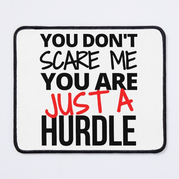 Item preview, You don't scare me you are just a hurdle designed and sold by TheGreenGoat.