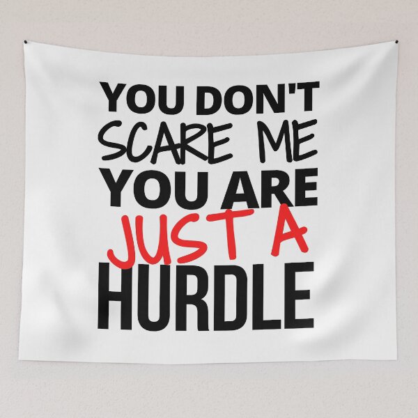Item preview, You don't scare me you are just a hurdle designed and sold by TheGreenGoat.