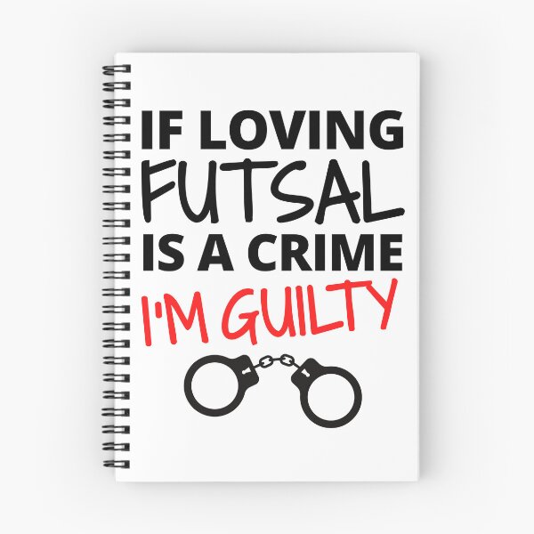 Item preview, If loving futsal is a crime. I'm guilty designed and sold by TheGreenGoat.