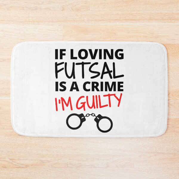 Item preview, If loving futsal is a crime. I'm guilty designed and sold by TheGreenGoat.