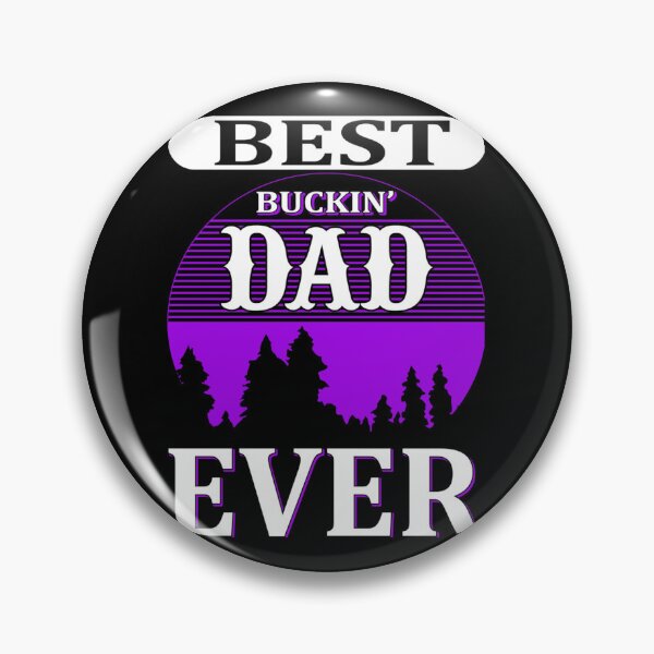 Item preview, Buckin dad ever Classic . designed and sold by sikesgmpodvi.