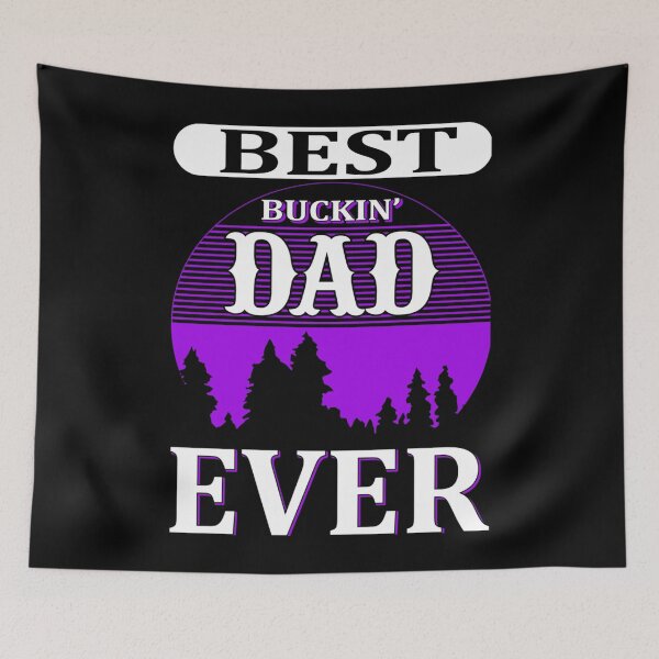 Item preview, Buckin dad ever Classic . designed and sold by sikesgmpodvi.