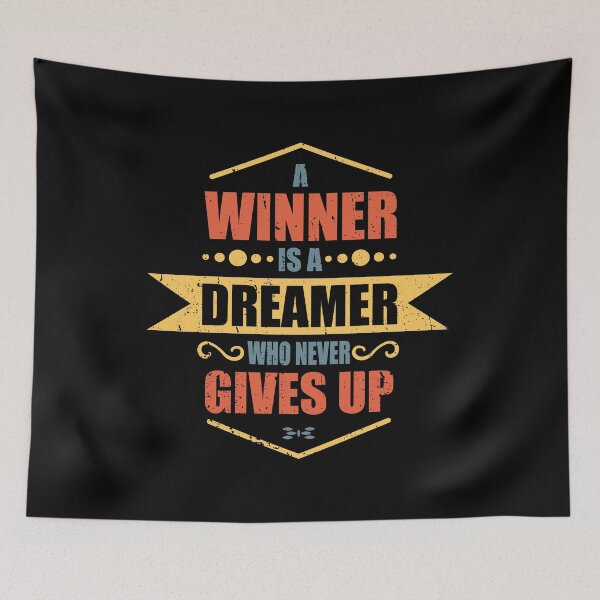 Item preview, A WINNER IS A DREAMER WHO NEVER GIVES UP. designed and sold by Kalit Designs.