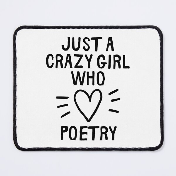 Item preview, Just a crazy girl who likes poetry designed and sold by TheGreenGoat.