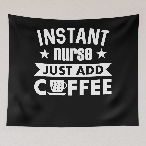 Item preview, Instant Nurse Just Add Coffee designed and sold by LesaPilgrim12.