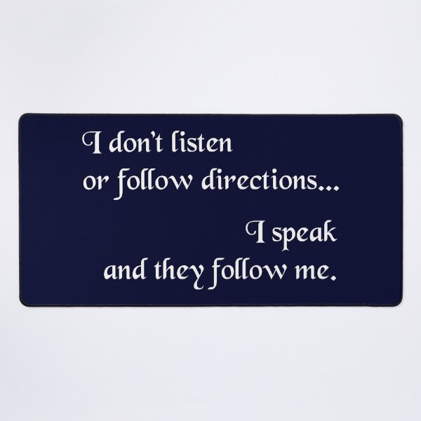 Item preview, I don't listen or follow directions, I speak and they follow me designed and sold by Koala Designs.