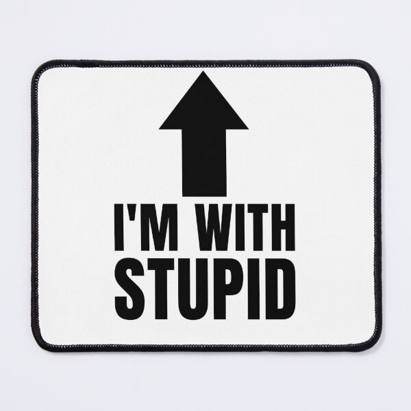 Item preview, I'm with stupid designed and sold by Agaly.