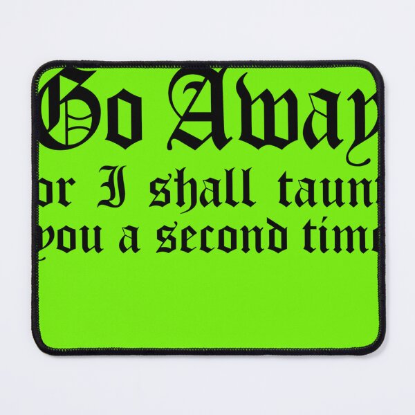 Item preview, Go Away Or I Shall Taunt You A Second Time  Sticker designed and sold by BRANDROBINSON.