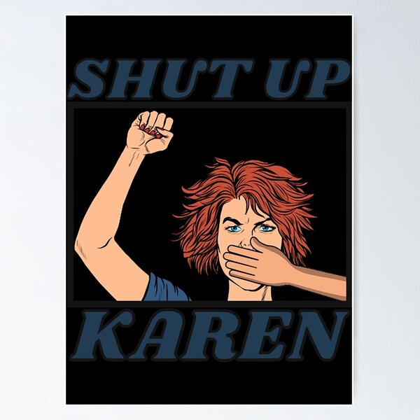 Item preview, Shut Up Karen designed and sold by HeatherBai1817.