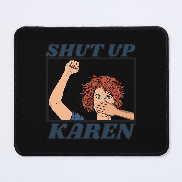 Item preview, Shut Up Karen  designed and sold by HeatherBai1817.