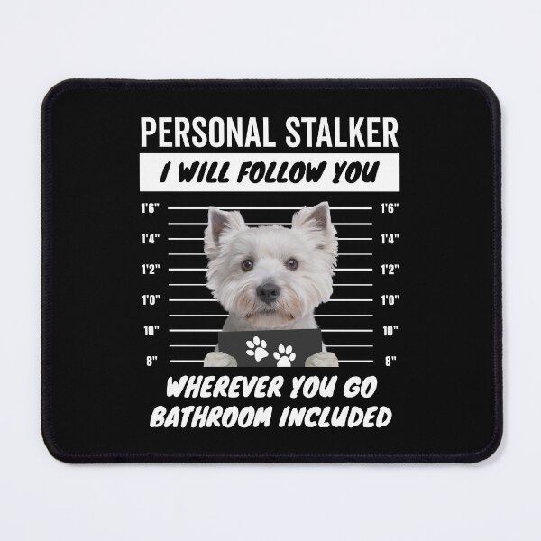 Item preview, Personal Stalker Dog – West Highland White Terrier designed and sold by More Cute Dogs.