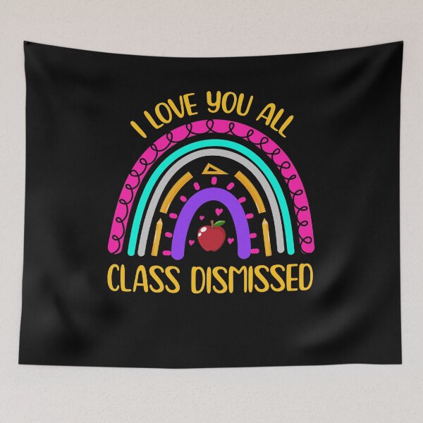 Item preview, I Love You All Class Dismissed Shirt, Last Day Of School Shirt, End Of School Shirt, Teacher Appreciation Shirt, Best Teacher Ever Shirt designed and sold by aymob.