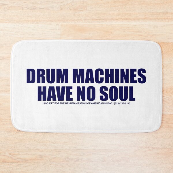 Item preview, DRUM MACHINES HAVE NO SOUL designed and sold by Unspirations.