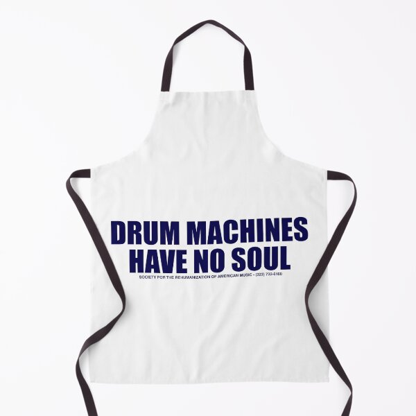 Item preview, DRUM MACHINES HAVE NO SOUL designed and sold by Unspirations.