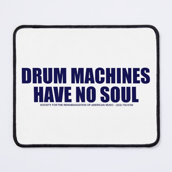 Item preview, DRUM MACHINES HAVE NO SOUL designed and sold by Unspirations.