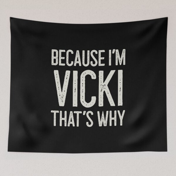 Item preview, Because I’m Vicki That’s Why Funny Personalized Name designed and sold by MariosNydras.
