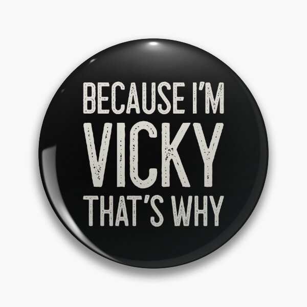 Item preview, Because I’m Vicky That’s Why Funny Personalized Name designed and sold by MariosNydras.