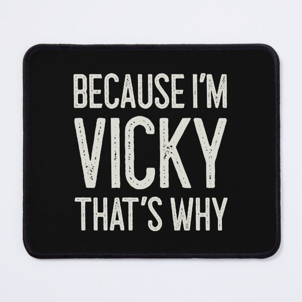 Item preview, Because I’m Vicky That’s Why Funny Personalized Name designed and sold by MariosNydras.