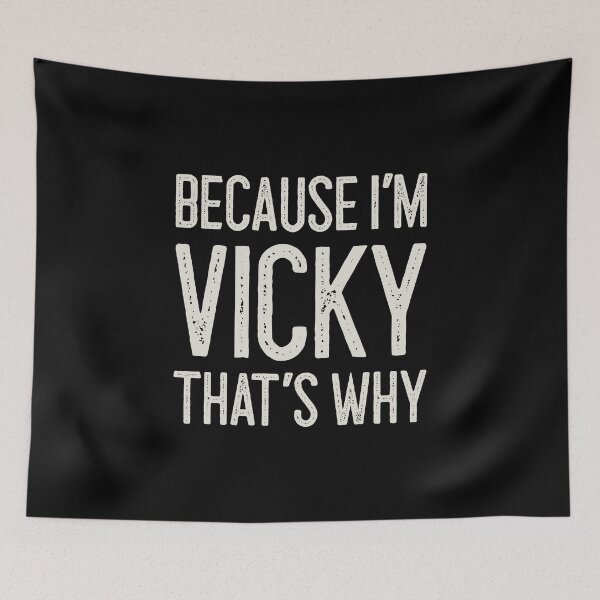 Item preview, Because I’m Vicky That’s Why Funny Personalized Name designed and sold by MariosNydras.