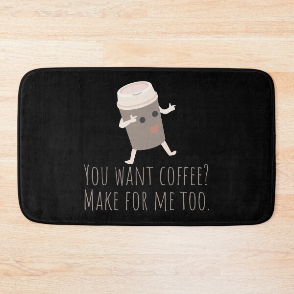 Item preview, You want coffee? Make for me too. designed and sold by Koala Designs.