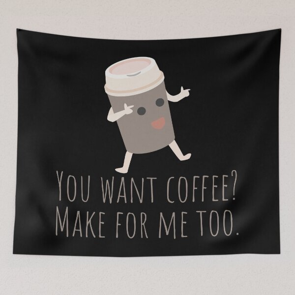 Item preview, You want coffee? Make for me too. designed and sold by Koala Designs.