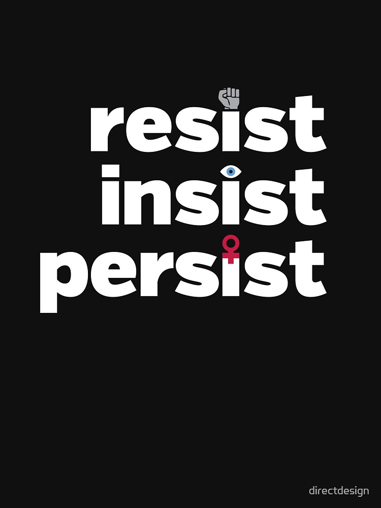 Thumbnail 7 of 7, Classic T-Shirt, RESIST, INSIST, PERSIST designed and sold by directdesign.